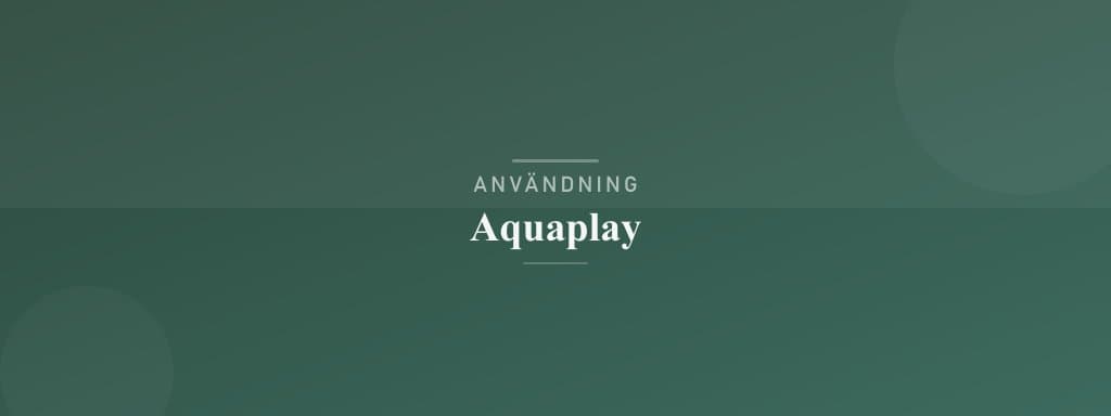 Användning aquaplay
