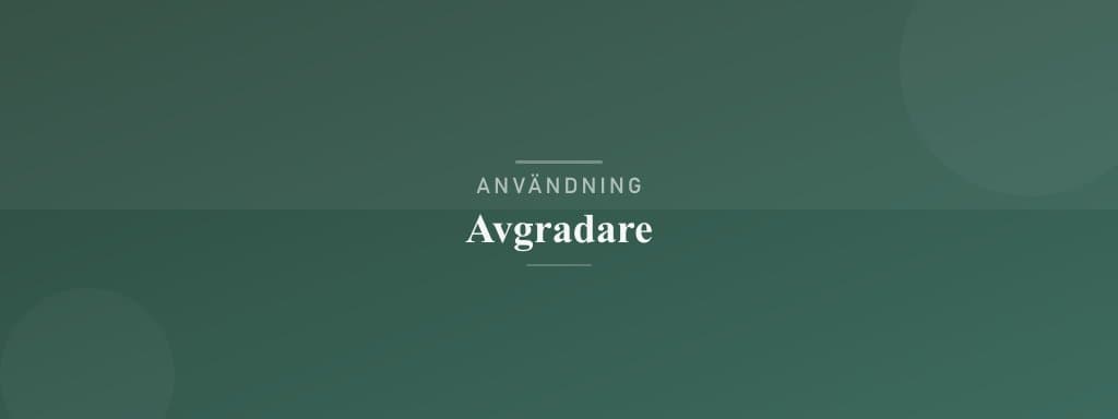 Användning avgradare