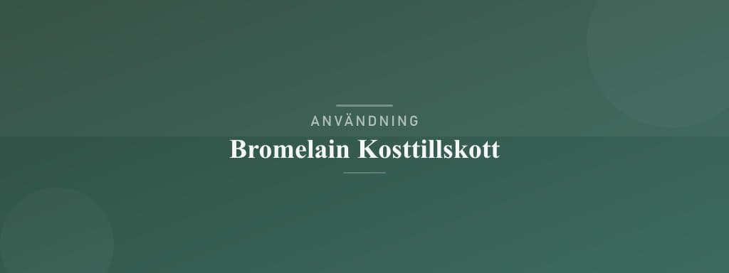 Användning bromelain kosttillskott