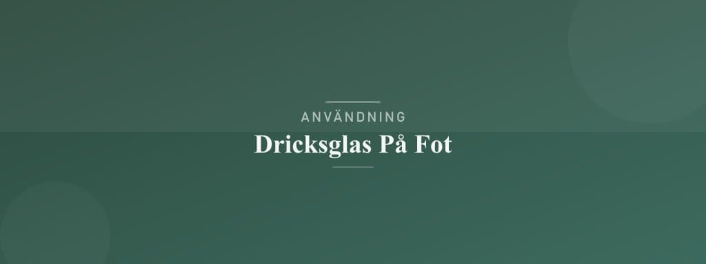 Användning dricksglas på fot