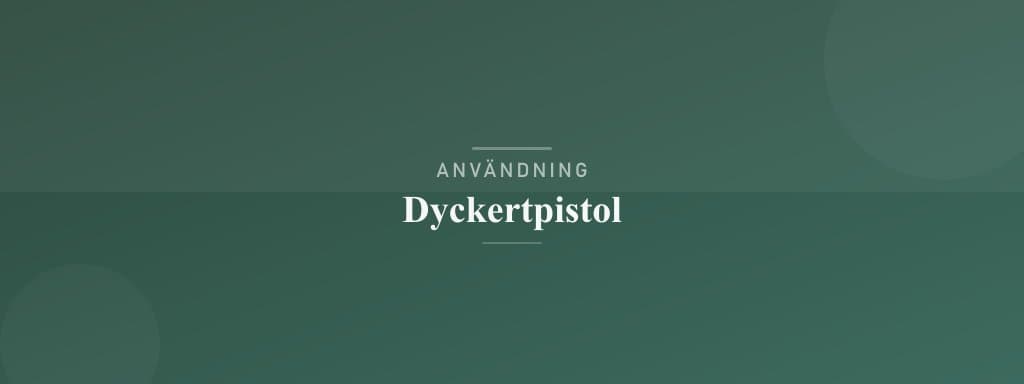 Användning dyckertpistol