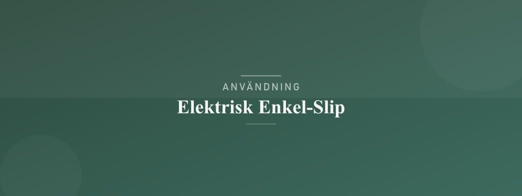 Användning elektrisk enkel-slip