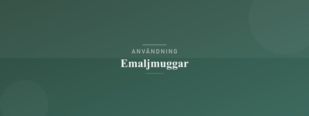 Användning emaljmuggar