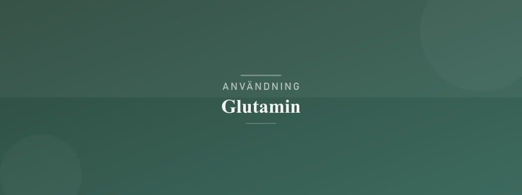 Användning glutamin
