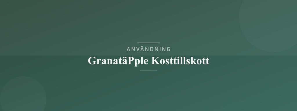 Användning granatäpple kosttillskott