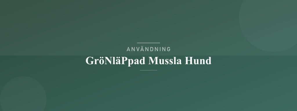 Användning grönläppad mussla hund
