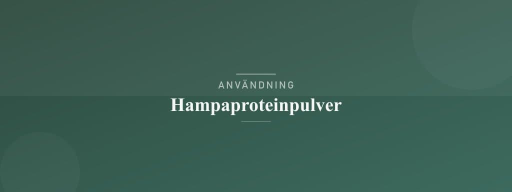 Användning hampaproteinpulver