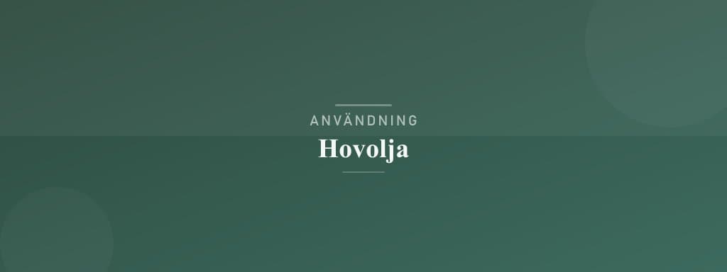 Användning hovolja