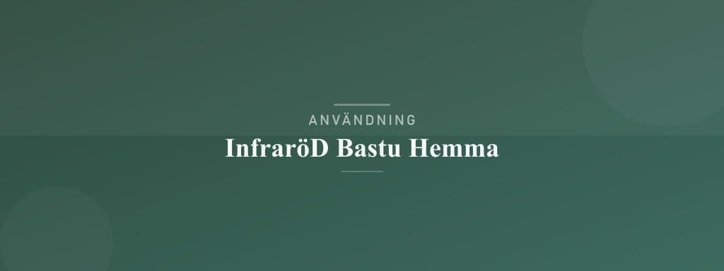 Användning infraröd bastu hemma