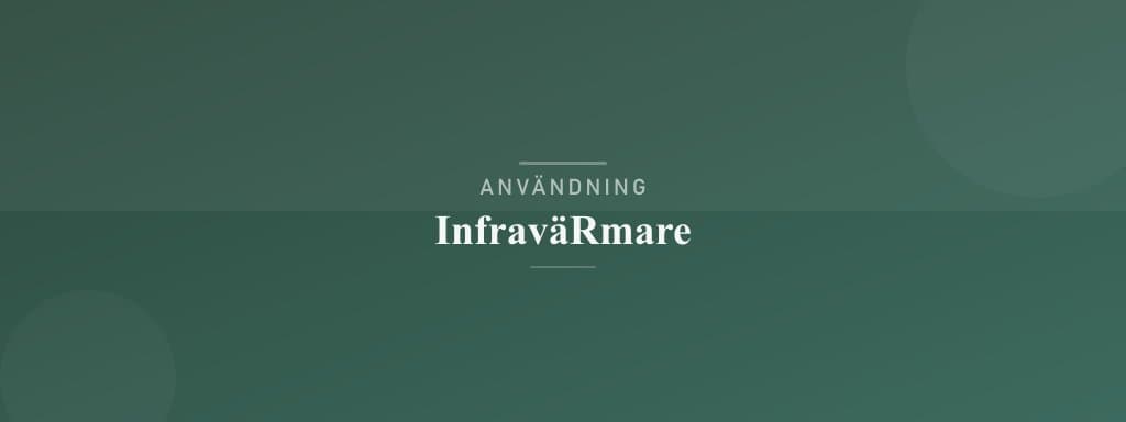 Användning infravärmare