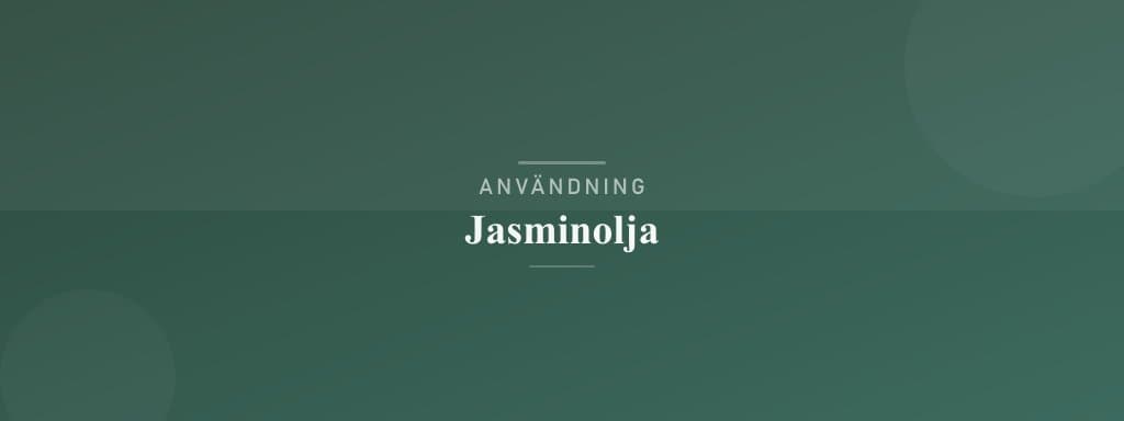 Användning jasminolja