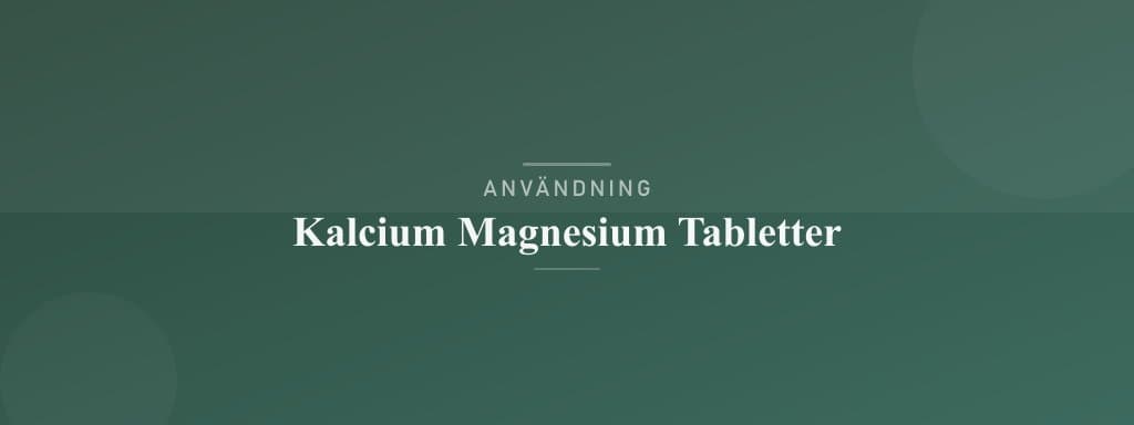 Användning kalcium magnesium tabletter