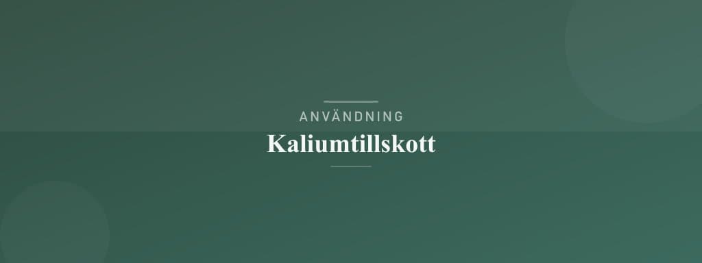 Användning kaliumtillskott