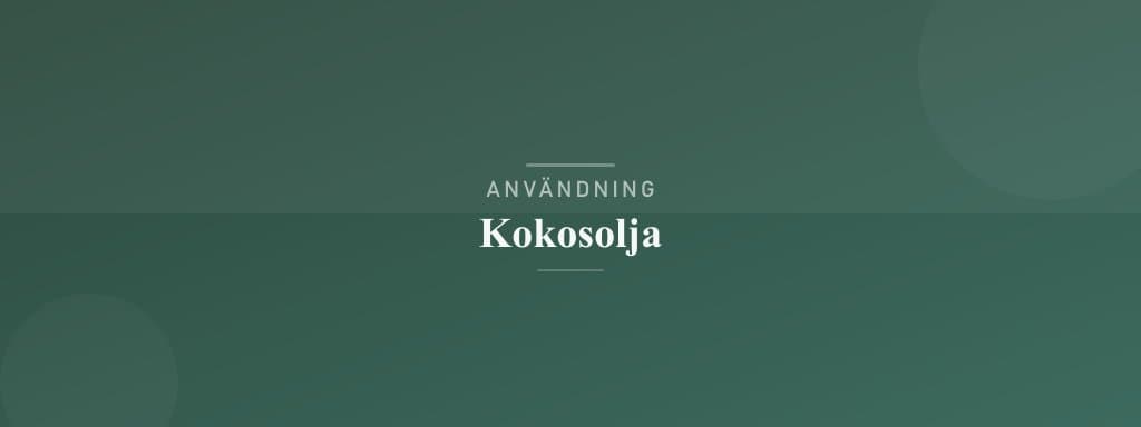 Användning kokosolja