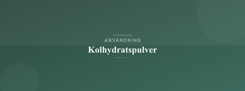 Användning kolhydratspulver