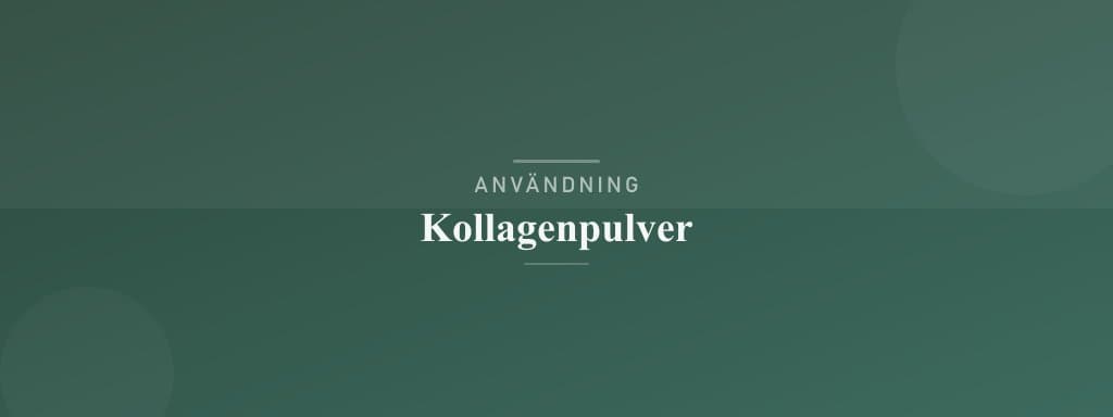 Användning kollagenpulver