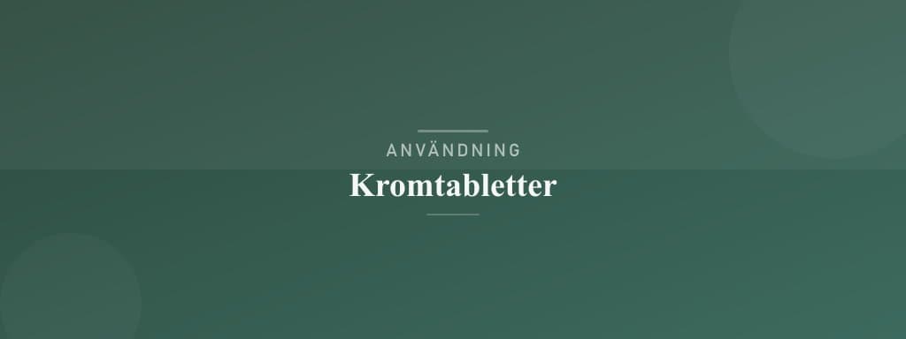 Användning kromtabletter