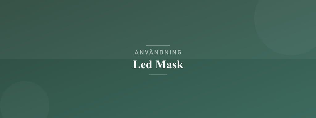 Användning led mask