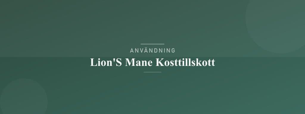 Användning lion's mane kosttillskott