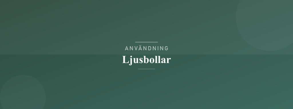 Användning ljusbollar