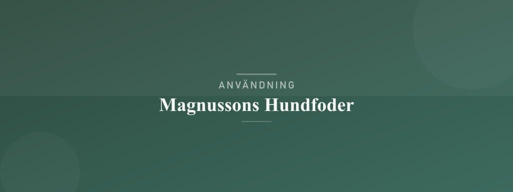 Användning magnussons hundfoder