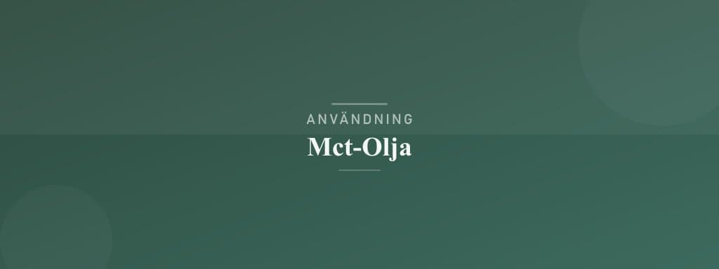 Användning mct-olja
