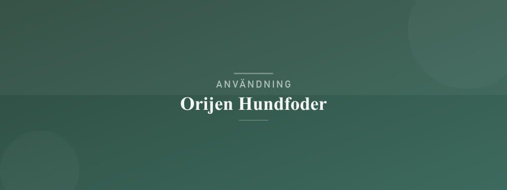 Användning orijen hundfoder