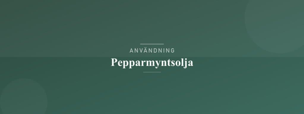 Användning pepparmyntsolja