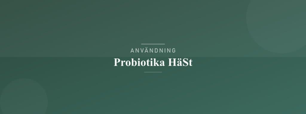Användning probiotika häst