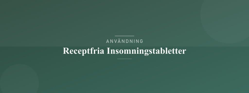 Användning receptfria insomningstabletter