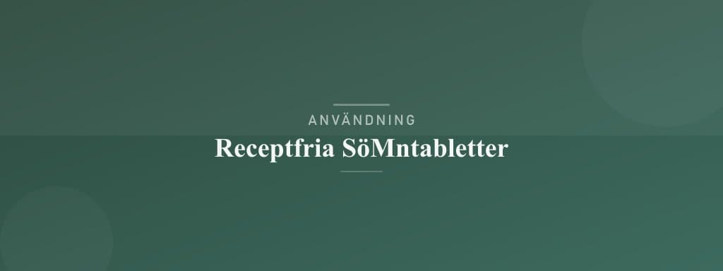 Användning receptfria sömntabletter