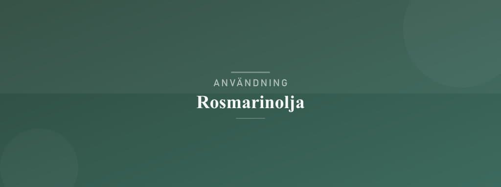 Användning rosmarinolja