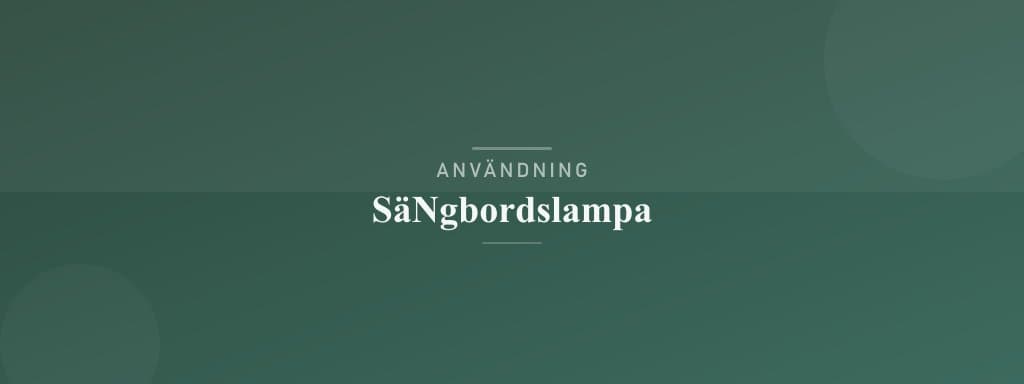 Användning sängbordslampa