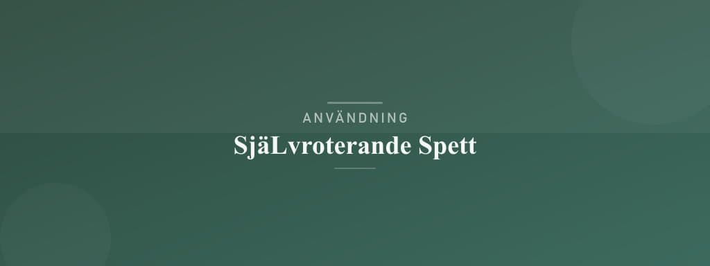 Användning självroterande spett