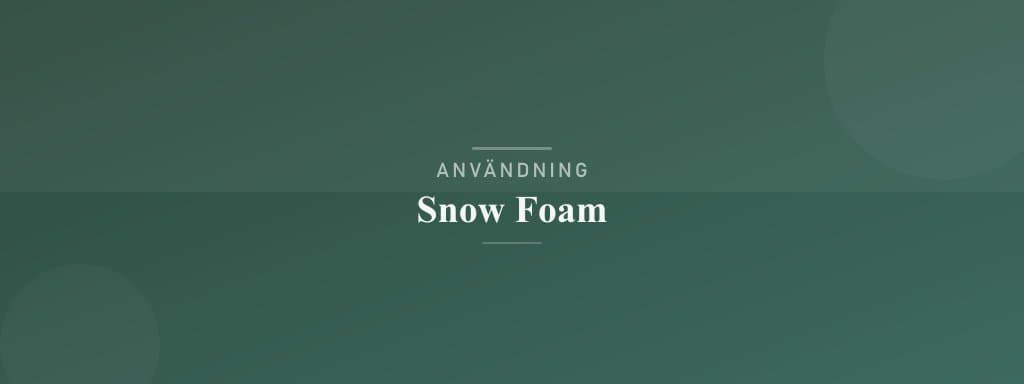 Användning snow foam