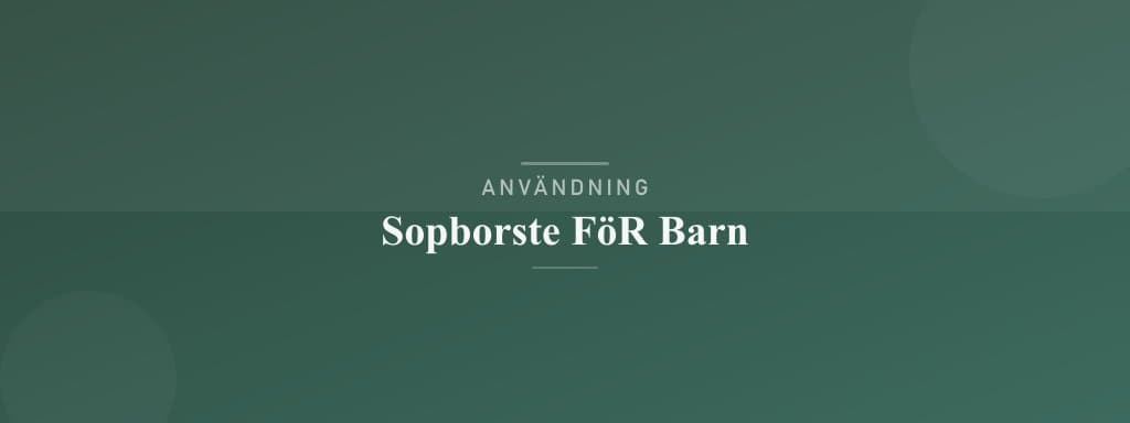 Användning sopborste för barn