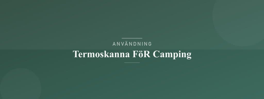 Användning termoskanna för camping
