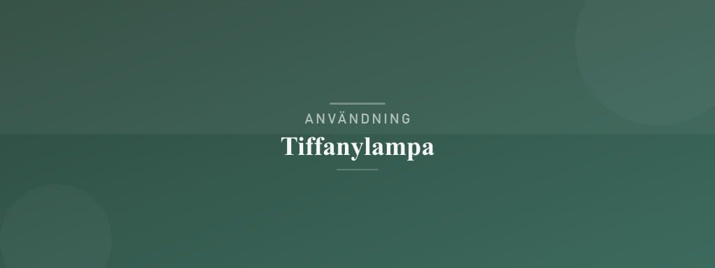 Användning tiffanylampa