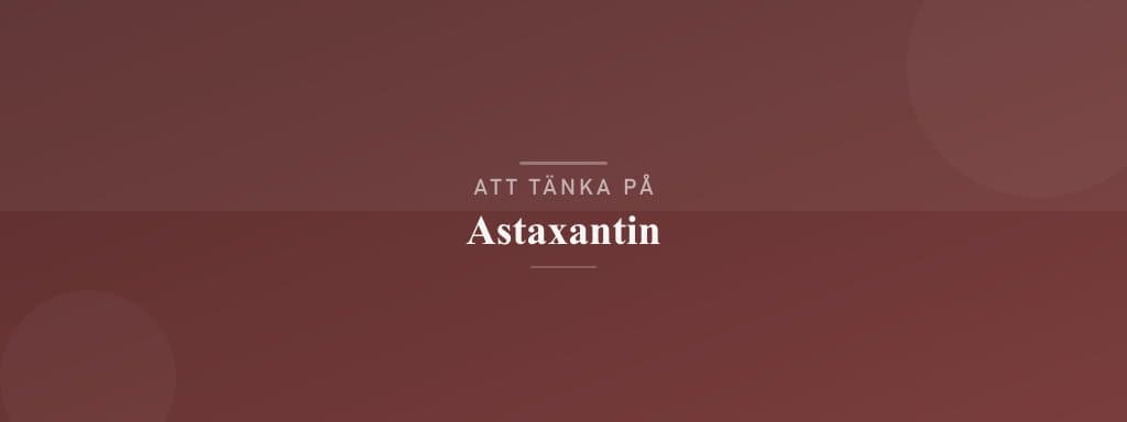 Vanliga misstag med astaxantin