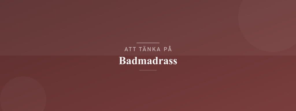 Vanliga misstag med badmadrass