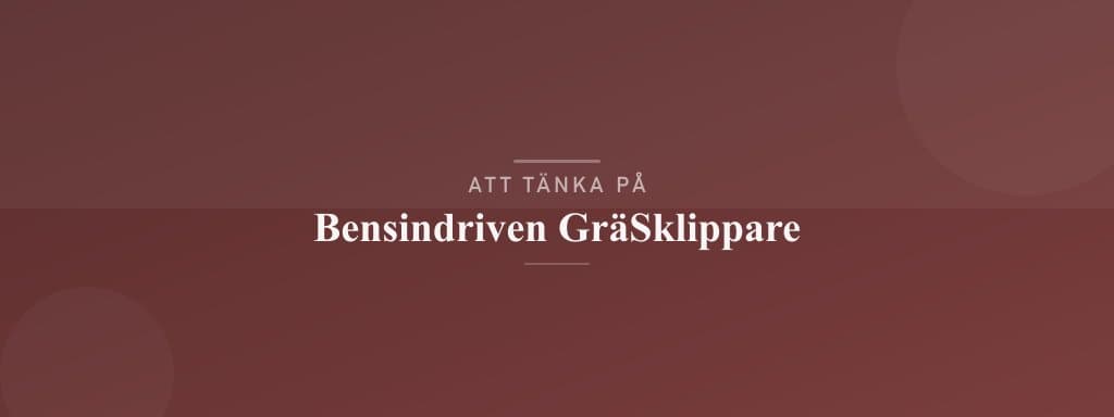 Vanliga misstag med bensindriven gräsklippare
