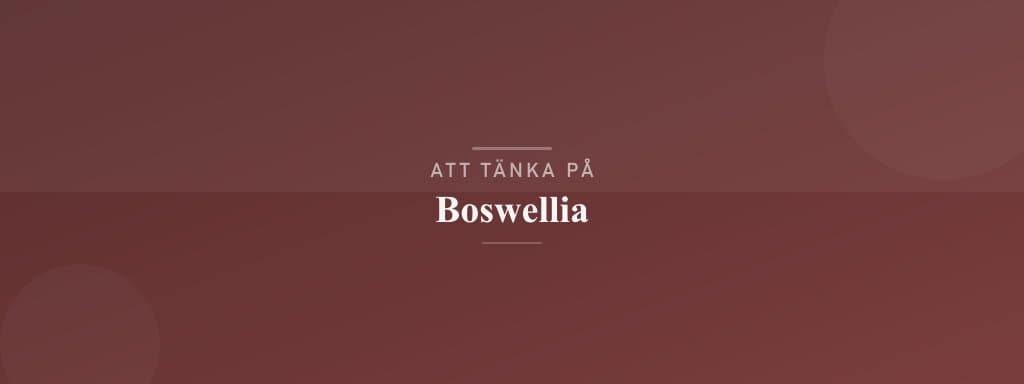 Vanliga misstag med boswellia
