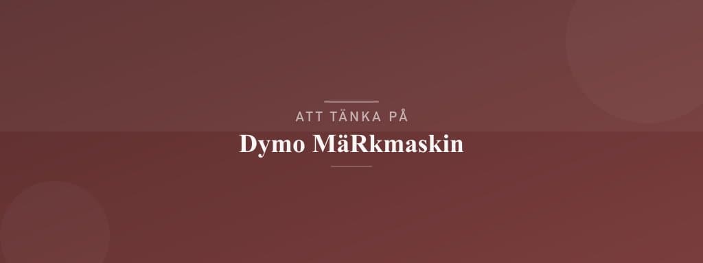 Vanliga misstag med dymo märkmaskin