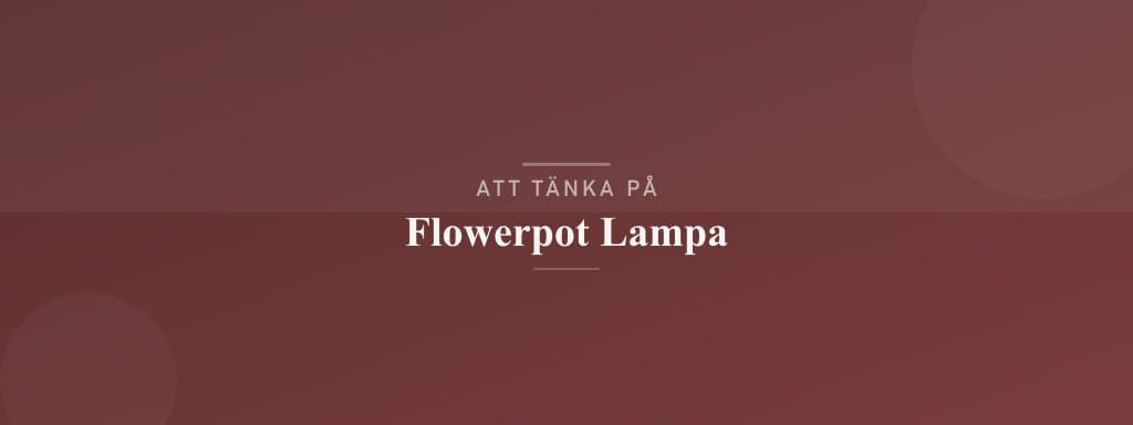 Vanliga misstag med flowerpot lampa