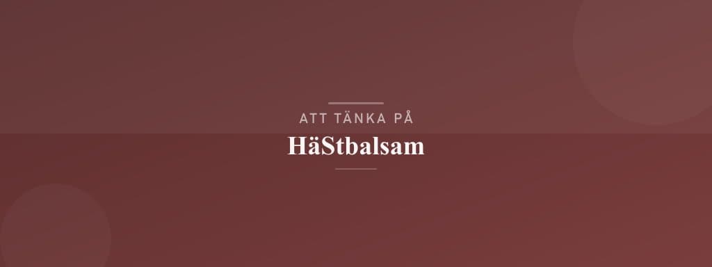 Vanliga misstag med hästbalsam