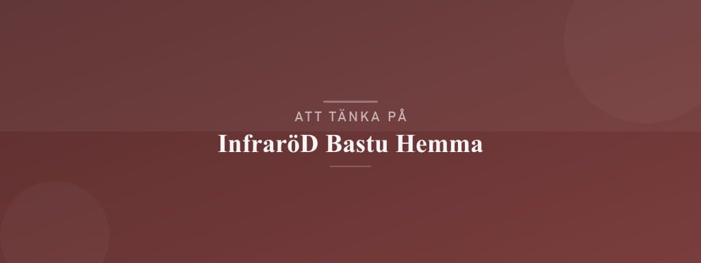 Vanliga misstag med infraröd bastu hemma