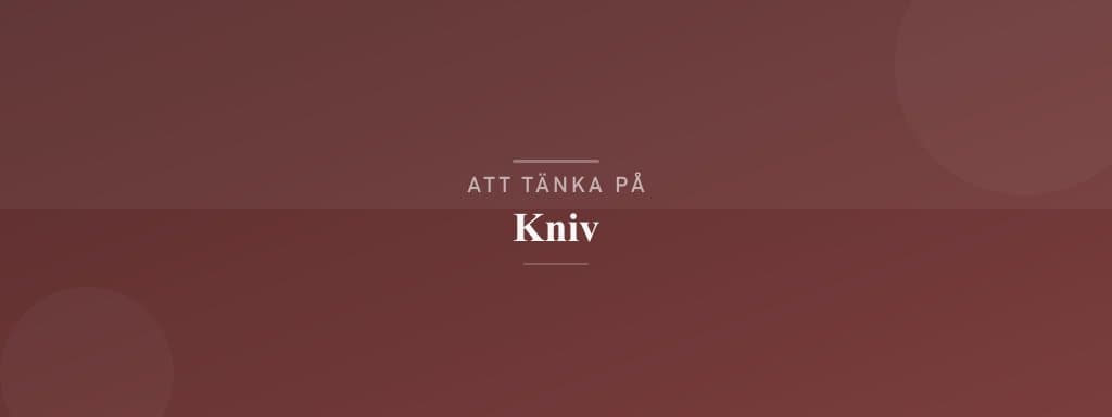 Vanliga misstag med kniv