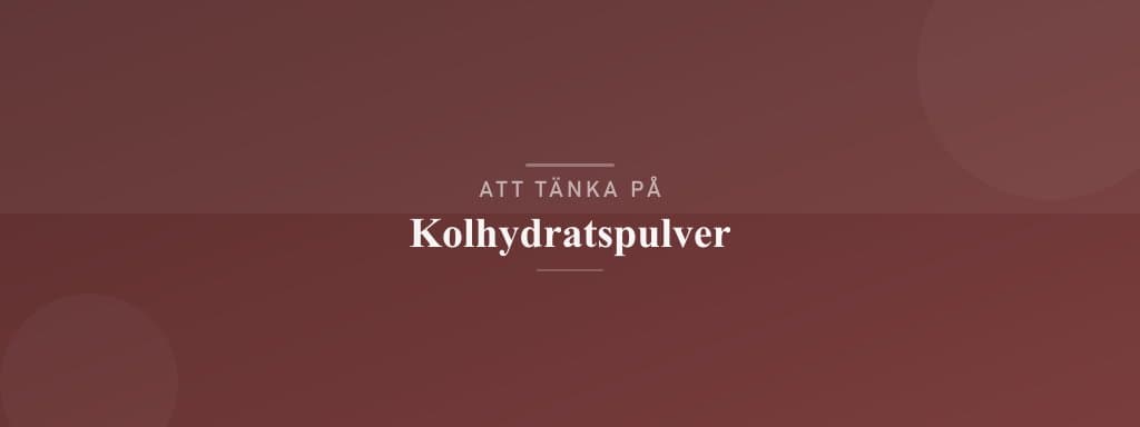 Vanliga misstag med kolhydratspulver