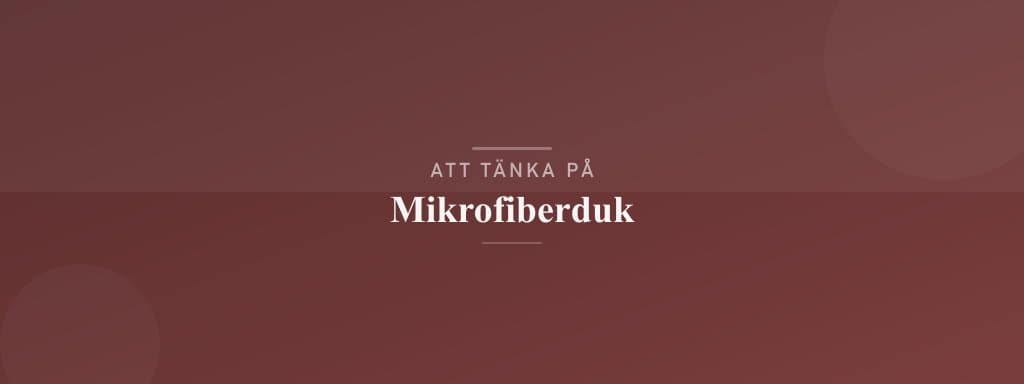 Vanliga misstag med mikrofiberduk