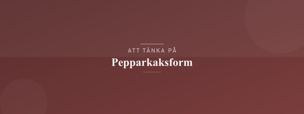 Vanliga misstag med pepparkaksform